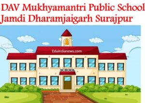 DAV Mukhyamantri Public School Jamdi Dharamjaigarh Surajpur