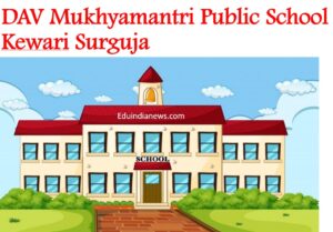 DAV Mukhyamantri Public School Kewari Surguja