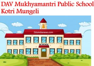 DAV Mukhyamantri Public School Kotri Mungeli