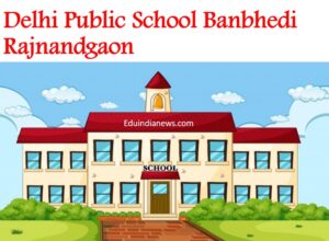 Delhi Public School Banbhedi Rajnandgaon