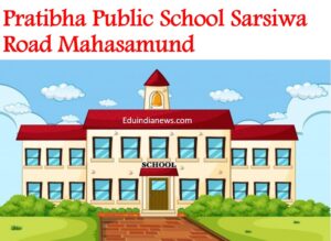Pratibha Public School Sarsiwa Road Mahasamund