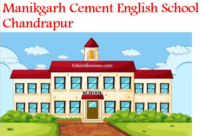 Manikgarh Cement English School Chandrapur – Eduindianews